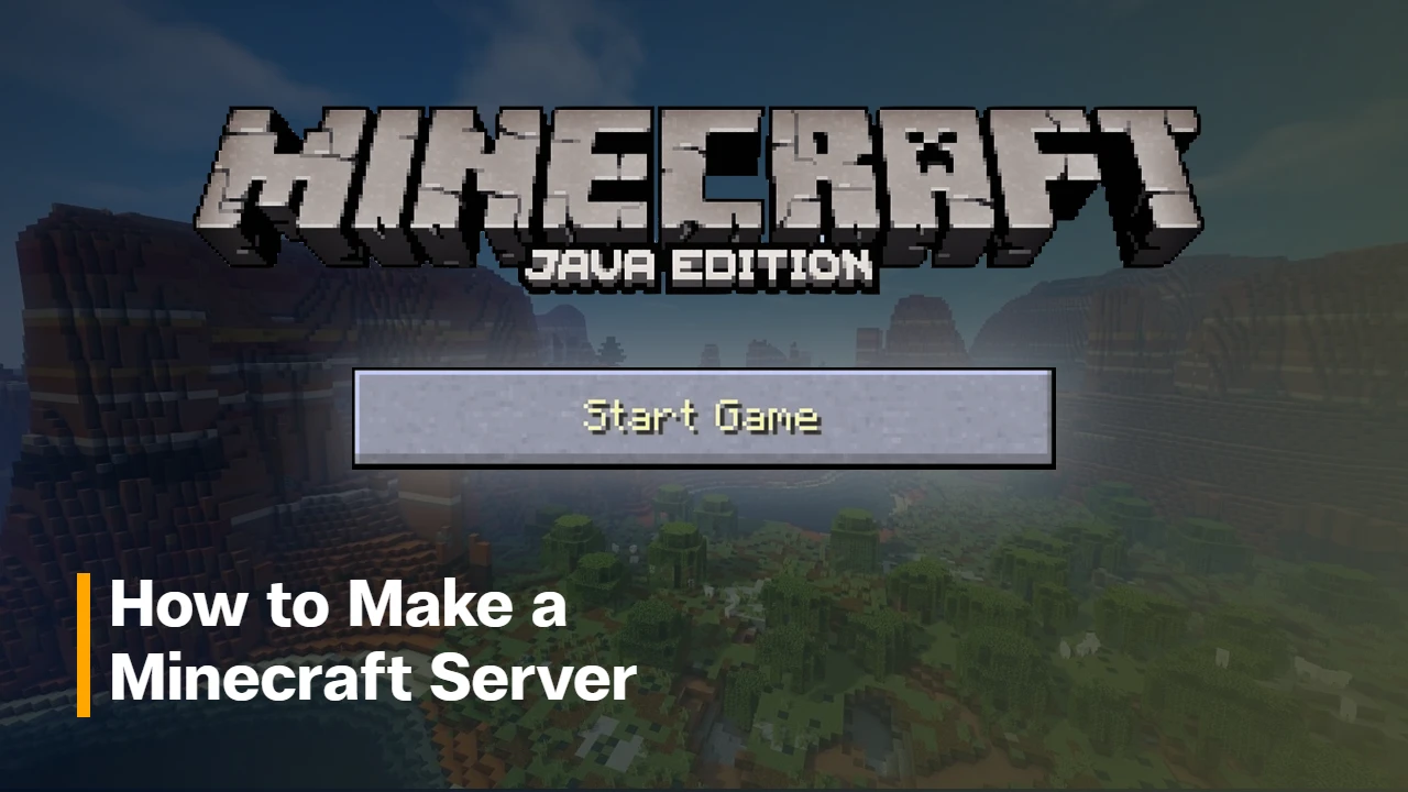 How to Make a Minecraft Server (2026 Guide)